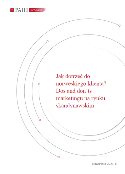 Jak dotrze do norweskiego klienta - dos and don'ts marketingu na rynku skandynawskim, Webinarium PAIH, 2021