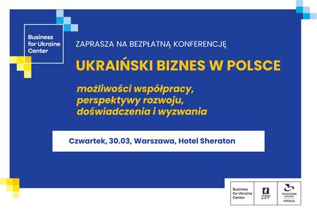 Konferencja - Ukraiski biznes w Polsce