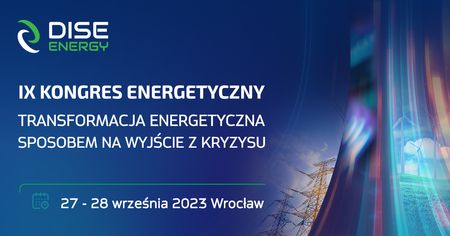 IX Kongres Energetyczny - Transformacja energetyczna sposobem na wyjcie z kryzysu